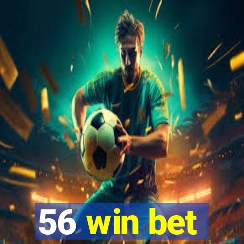 56 win bet